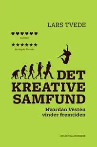 «Det kreative samfund» by Lars Tvede