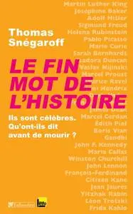 Thomas Snégaroff, "Le fin mot de l'histoire"