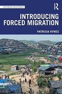 Introducing Forced Migration (Rethinking Development)