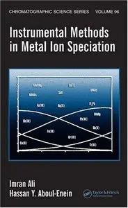Instrumental Methods in Metal Ion Speciation (Chromatographic Science Series) by Imran Ali