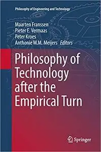 Philosophy of Technology after the Empirical Turn