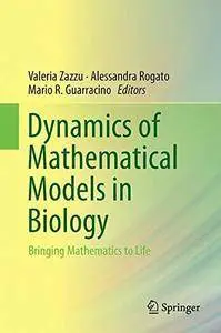 Dynamics of Mathematical Models in Biology: Bringing Mathematics to Life