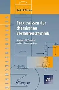 Praxiswissen der chemischen Verfahrenstechnik: Handbuch für Chemiker und Verfahrensingenieure