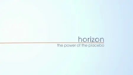 Horizon: S50E07 - Power of the Placebo (2014)