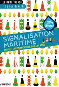Collectif, "Signalisation maritime : Balises, signaux portuaires, marée et météo"