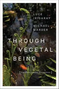Through Vegetal Being: Two Philosophical Perspectives
