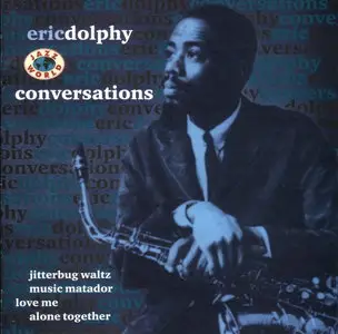 Eric Dolphy - Conversations (1963) [Remastered 1998] {PROPER}