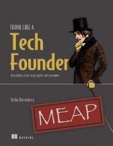 Think Like a Tech Founder (MEAP V12)