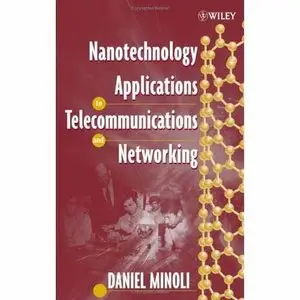 Nanotechnology Applications to Telecommunications and Networking (Repost)