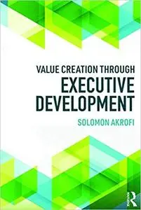 Value Creation through Executive Development