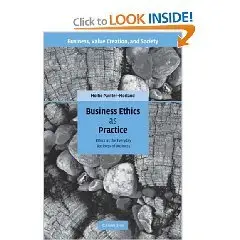  Business Ethics as Practice: Ethics as the Everyday Business of Business (Business, Value Creation, and Society)  