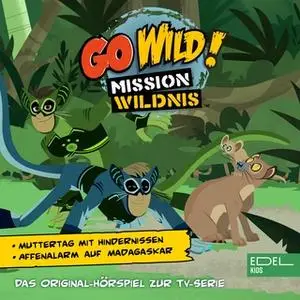 «Go Wild! Mission Wildnis: Muttertag mit Hindernissen / Affenalarm auf Madagaskar!» by Thomas Karallus
