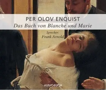 Per Olov Enquist - Das Buch von Blanche und Marie