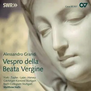 Matthew Halls, Gachinger Kantorei Stuttgart, Stuttgart Bach Collegium - Alessandro Grandi: Vespro della Beata Vergine (2011)