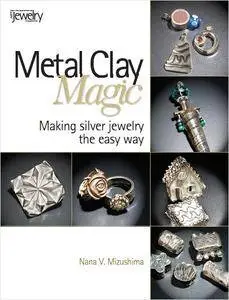 Metal Clay Magic: Making Silver Jewelry the Easy Way