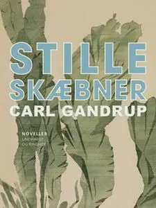 «Stille skæbner» by Carl Gandrup