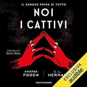 «Noi i cattivi» by Amanda Foody, C.L. Herman, Silvia Rosa
