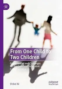 From One Child to Two Children: Opportunities and Challenges for the One-child Generation Cohort in China