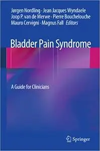 Bladder Pain Syndrome: A Guide for Clinicians (Repost)