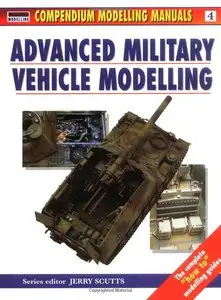 Osprey Modelling Manual 04 - Advanced Military Vehicle Modelling