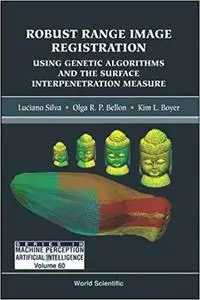 Robust Range Image Registration Using Genetic Algorithms And The Surface Interpenetration Measure  [Repost]