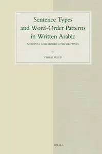 Sentence Types and Word-Order Patterns in Written Arabic: Medieval and Modern Perspectives