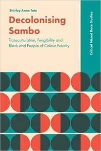 Decolonising Sambo: Transculturation, Fungibility and Black and People of Colour Futurity