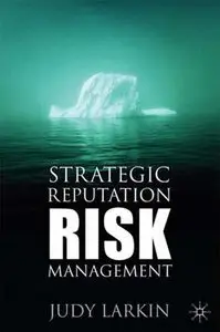 Strategic Reputation Risk Management By Judy Larkin