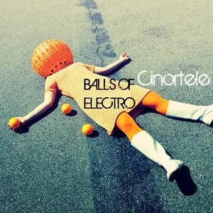 Cinortele - Balls OF Electro
