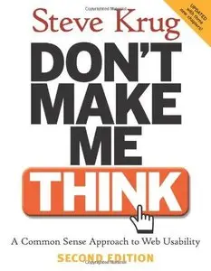 Don't Make Me Think: A Common Sense Approach to Web Usability (Repost)