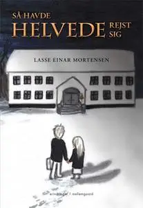 «Så havde helvede rejst sig» by Lasse Einar Mortensen