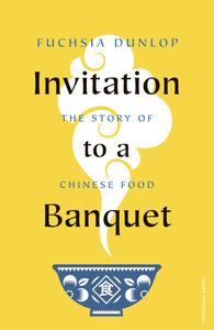 Invitation to a Banquet: The Story of Chinese Food, UK Edition