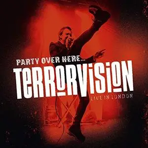 Terrorvision - Party Over Here… [Live in London] (2019) [Official Digital Download]