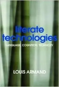 Literate Technologies: Language, Cognition, Technicity