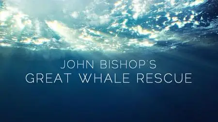 ITV - John Bishop's Great Whale Rescue (2020)
