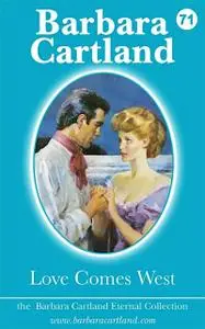 «Love Comes West» by Barbara Cartland