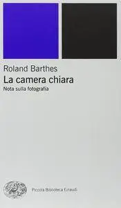 Roland Barthes – La camera chiara. Nota sulla fotografia (Repost)