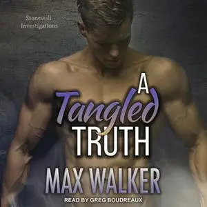«A Tangled Truth» by Max Walker
