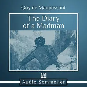 «The Diary of a Madman» by Guy de Maupassant