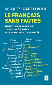 Jacques Capelovici, "Le français sans fautes : Répertoire des difficultés de la langue écrite et parlée"