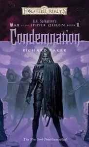 Richard Baker - Condemnation (Forgotten Realms: R.a. Salvatore's War of the Spider Queen, Book 3)