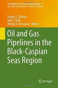 Oil and Gas Pipelines in the Black-Caspian Seas Region