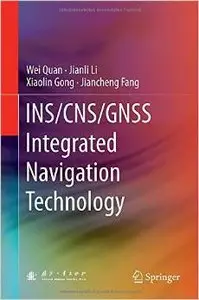 INS/CNS/GNSS Integrated Navigation Technology