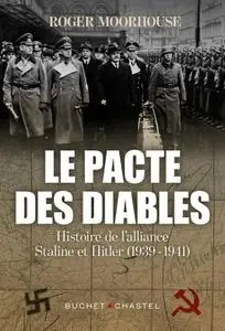 Roger Moorhouse, "Le pacte des diables - Une histoire de l’alliance Hitler-Staline, 1939-1941"