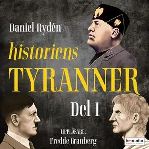 «Historiens tyranner, del 1» by Daniel Rydén