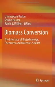 Biomass Conversion: The Interface of Biotechnology, Chemistry and Materials Science (Repost)