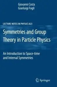 Symmetries and Group Theory in Particle Physics: An Introduction to Space-Time and Internal Symmetries