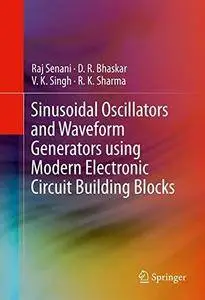 Sinusoidal Oscillators and Waveform Generators using Modern Electronic Circuit Building Blocks (Repost)