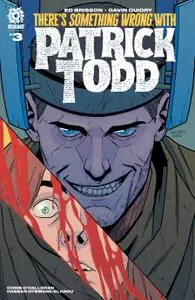 Theres Something Wrong With Patrick Todd 003 (2022) (digital) (Son of Ultron-Empire