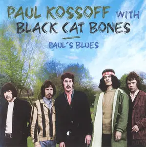 Paul Kossoff with Black Cat Bones - Paul's Blues (DCD 2008) RE-UP